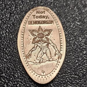 Not Today Demogorgon Pressed Penny Elongated Cent - Image 1