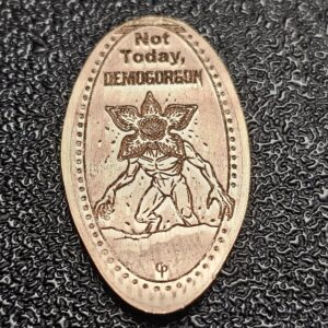 Not Today Demogorgon Pressed Penny Elongated Cent - Image 3