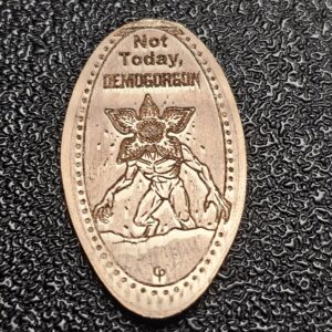 Not Today Demogorgon Pressed Penny Elongated Cent - Image 2