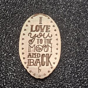 I Love You to the Moon and Back Pressed Penny Elongated Coin - Image 1