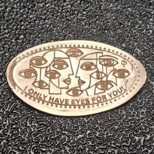 I Only Have Eyes for You Pressed Penny Elongated Coin - Image 2