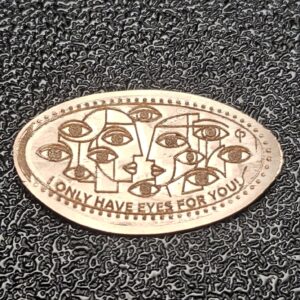 I Only Have Eyes for You Pressed Penny Elongated Coin - Image 1