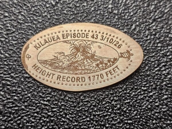 Kilauea Episode 43 Height Record 1770 Feet Pressed Penny Elongated Coin