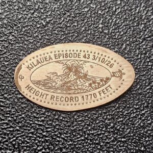 Kilauea Episode 43 Height Record 1770 Feet Pressed Penny Elongated Coin - Image 2