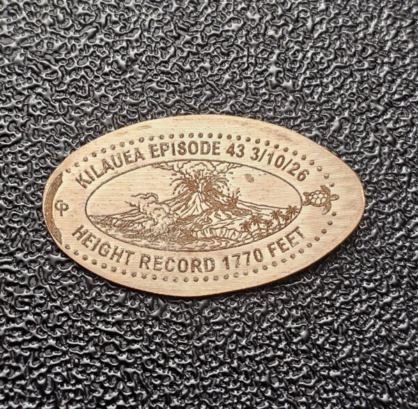 Kilauea Episode 43 Height Record 1770 Feet Pressed Penny Elongated Coin