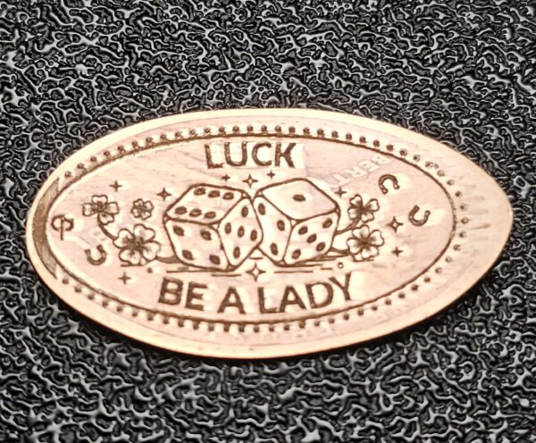 Luck Be My Lady Pressed Penny Elongated Coin