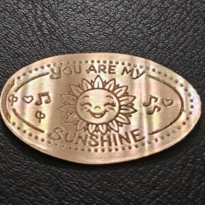 You Are My Sunshine Pressed Penny Elongated Coin
